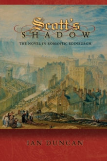 Image for Scott's Shadow: The Novel in Romantic Edinburgh