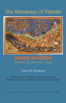 Image for Ramayana of Valmiki: An Epic of Ancient India, Volume VII: Uttarakanda.