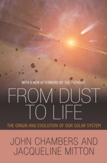 Image for From Dust to Life: The Origin and Evolution of Our Solar System