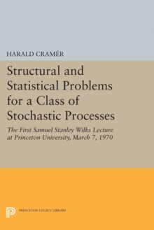 Image for Structural and Statistical Problems for a Class of Stochastic Processes: The First Samuel Stanley Wilks Lecture at Princeton University, March 7, 1970