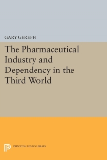 Image for Pharmaceutical Industry and Dependency in the Third World