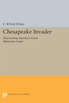 Image for Chesapeake Invader: Discovering America's Giant Meteorite Crater