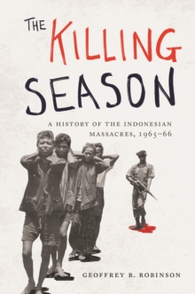 Image for Killing Season: A History of the Indonesian Massacres, 1965-66