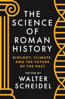 Image for Science of Roman History: Biology, Climate, and the Future of the Past