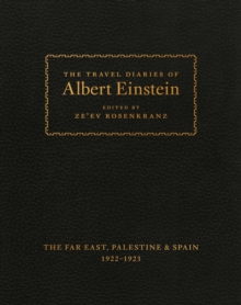 Image for The travel diaries of Albert Einstein: the Far East, Palestine & Spain, 1922-1923