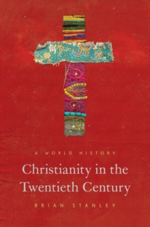 Image for Christianity in the Twentieth Century: A World History