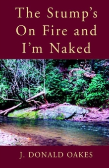 Image for The Stump's on Fire and I'm Naked
