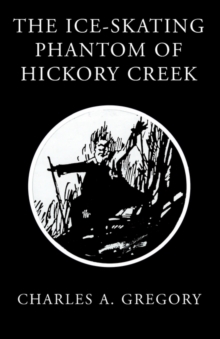 Image for The Ice-Skating Phantom of Hickory Creek