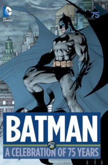 Batman A Celebration of 75 Years
