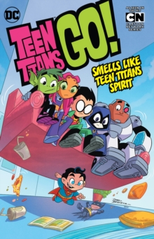Image for Teen Titans GO! Vol. 4: Smells Like Teen Titans Spirit