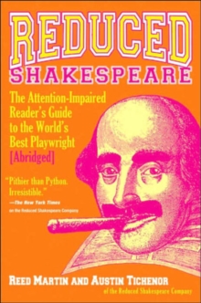 Image for Reduced Shakespeare  : the attention-impaired readers guide to the world's best playwright (abridged)