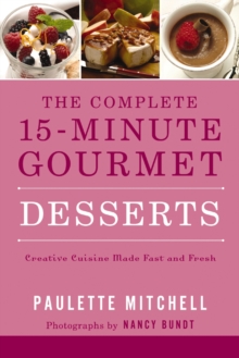 Image for The complete 15-minute gourmet.: creature cuisine made fast and fresh (Desserts)