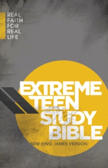 Image for Extreme Teen Study Bible, NKJV: Real Faith for Real Life