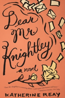 Image for Dear Mr. Knightley: A Novel