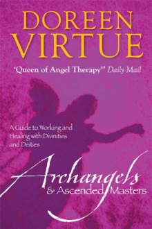 Image for Archangels & ascended masters  : a guide to working and healing with divinities and deities