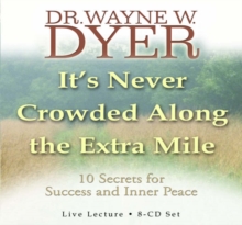 Image for It's Never Crowded Along the Extra Mile : 10 Secrets for Success and Inner Peace