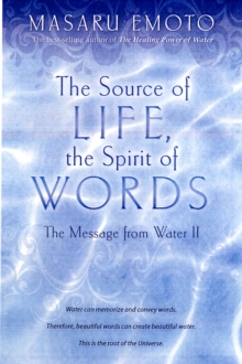 Image for The source of life, the spirit of words  : the message from water II