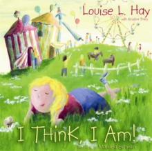 Image for I think, I am!  : teaching kids the power of affirmations