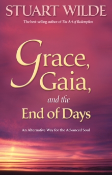 Image for Grace, Gaia, and the End of Days: An Alternative Way for the Advanced Soul