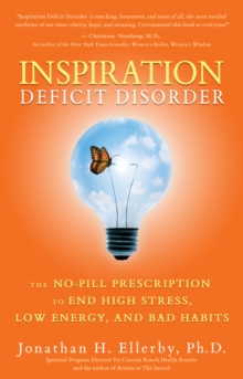 Image for Inspiration deficit disorder: the no-pill prescription to end high stress, low energy, and bad habits