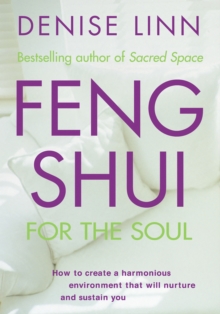 Image for Feng-shui for the soul: how to create a harmonious environment that will nurture and sustain you