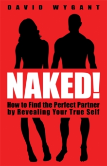 Image for Naked!  : how to find the perfect partner by revealing your true self