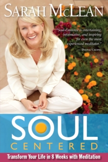 Image for Soul-centered: transform your life in 8 weeks with meditation