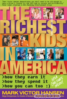 Image for The Richest Kids In America: How They Earn It, How They Spend It, How You Can Too