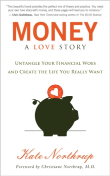 Image for Money: a love story : untangle your financial woes and create the life you really want