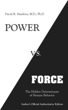 Image for Power vs. force  : the hidden determinants of human behavior