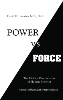 Image for Power Vs. Force: The Hidden Determinants of Human Behavior