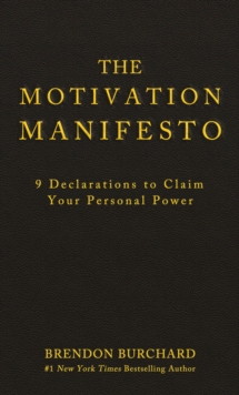 Image for The motivation manifesto: 9 declarations to claim your personal power