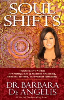 Image for Soul shifts: transformative wisdom for creating a life of authentic awakening, emotional freedom & practical spirituality