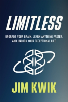 Image for Limitless : Upgrade Your Brain, Learn Anything Faster, and Unlock Your Exceptional Life