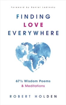 Image for Finding love everywhere  : 66 1/2 wisdom poems and meditations