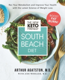 Image for The new keto-friendly South Beach Diet  : boost your metabolism & improve your health with this simple doctor-designed 28-day plan
