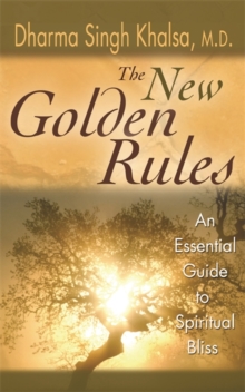 Image for The new golden rules  : an essential guide to spiritual bliss