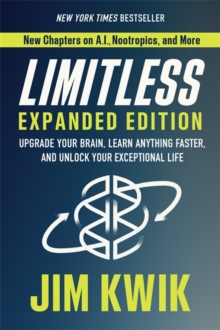 Limitless Expanded Edition: Upgrade Your Brain, Learn Anything Faster, and Unlock Your Exceptional Life