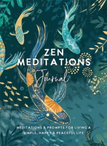 Image for Zen Meditations Journal : Meditations & Prompts for Living a Simple, Happy & Peaceful Life