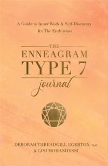 The Enneagram Type 7 Journal: A Guide to Inner Work & Self-Discovery for The Enthusiast