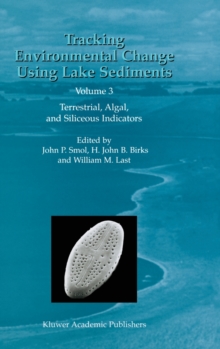 Image for Tracking Environmental Change Using Lake Sediments : Volume 3: Terrestrial, Algal, and Siliceous Indicators
