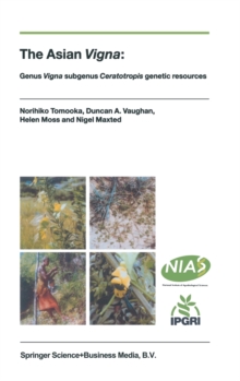 Image for The Asian Vigna  : genus Vigna subgenus Ceratotropis genetic resources