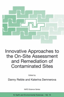 Image for Innovative Approaches to the On-Site Assessment and Remediation of Contaminated Sites