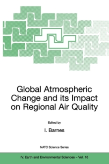 Image for Global atmospheric change and its impact on regional air quality  : proceedings of the NATO Advanced Research Workshop on Global Atmospheric Change and its Impact on Regional Air Quality, held in Irk
