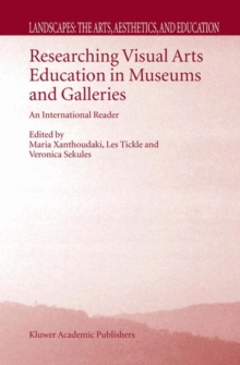 Image for Researching visual arts education in museums and galleries  : an international reader