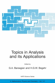 Image for Topics in analysis and its applications: proceedings of the NATO Advanced Research Workshop, Yerevan Armenia, 22-25 September, 2002