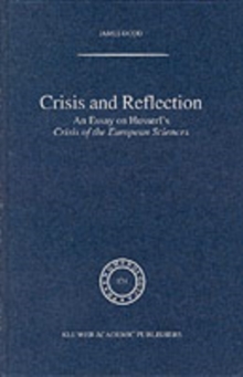 Image for Crisis and reflection: an essay on Husserl's Crisis of the European sciences