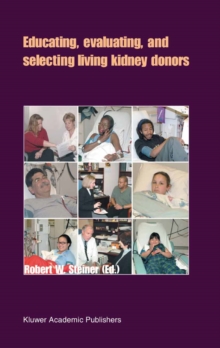 Image for Educating, evaluating, and selecting living kidney donors