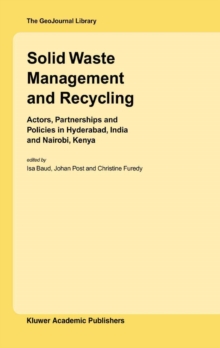 Image for Solid waste management and recycling: actors, partnerships and policies in Hyderabad, India and Nairobi, Kenya