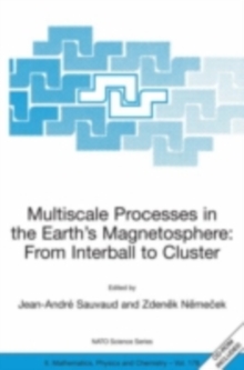 Image for Multiscale Processes in the Earth's Magnetosphere: From Interball to Cluster: Proceedings of the NATO ARW on Multiscale Processes in the Earth's Magnetosphere: From Interball to Cluster, Prague, Czech Republic from 9 to 12 September 2003